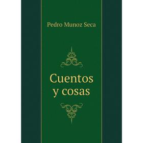 

Книга Cuentos y cosas