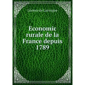 

Книга Economic rurale de la France depuis 1789