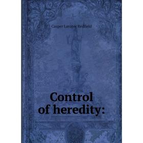 

Книга Control of heredity