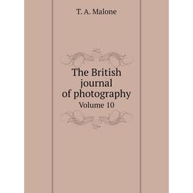 

Книга The British journal of photography Volume 10