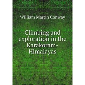 

Книга Climbing and exploration in the Karakoram-Himalayas