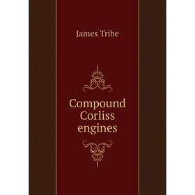 

Книга Compound Corliss engines