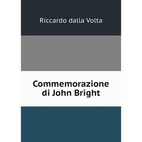 

Книга Commemorazione di John Bright