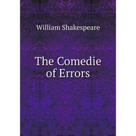 

Книга The Comedie of Errors
