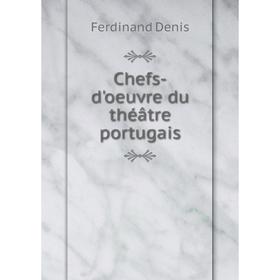 

Книга Chefs-d'oeuvre du théâtre portugais