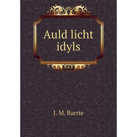 

Книга Auld licht idyls