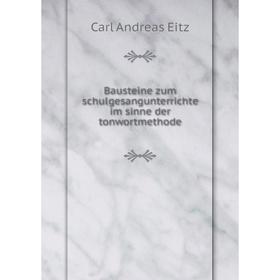 

Книга Bausteine zum schulgesangunterrichte im sinne der tonwortmethode