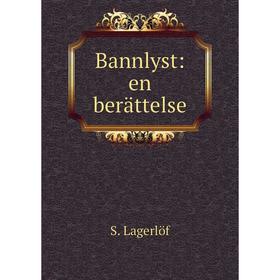 

Книга Bannlyst: en berättelse