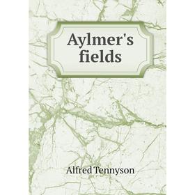 

Книга Aylmer's fields
