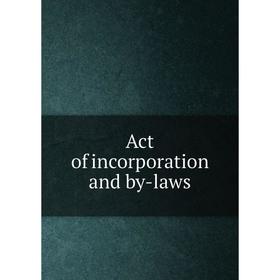 

Книга Act of incorporation and by-laws