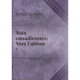 

Книга Voix canadiennes: Vers l'abîme 7