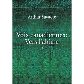 

Книга Voix canadiennes: Vers l'abîme 3