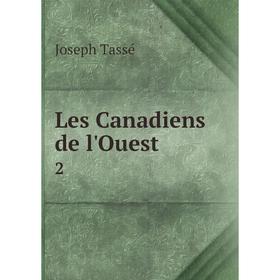 

Книга Les Canadiens de l'Ouest 2