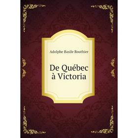 

Книга De Québec à Victoria