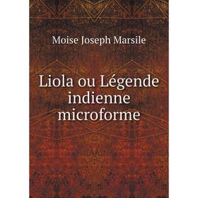 

Книга Liola ou Légende indienne microforme
