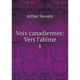 

Книга Voix canadiennes: Vers l'abîme 8