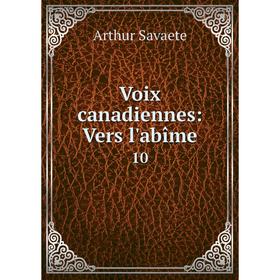 

Книга Voix canadiennes: Vers l'abîme 10
