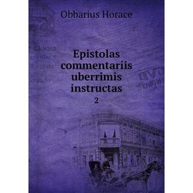 

Книга Epistolas commentariis uberrimis instructas 2