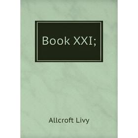 

Книга Book XXI