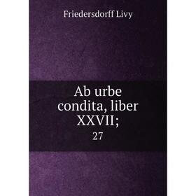 

Книга Ab urbe condita, liber XXVII; 27