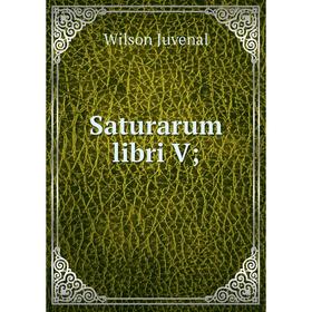 

Книга Saturarum libri V