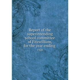 

Книга Report of the superintending school committee of Fitzwilliam, for the year ending.1920