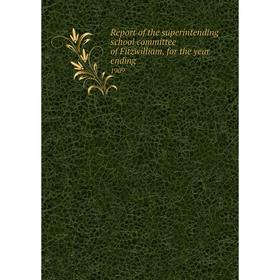 

Книга Report of the superintending school committee of Fitzwilliam, for the year ending.1909