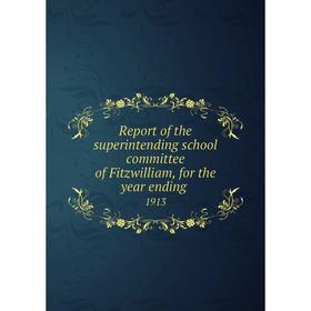 

Книга Report of the superintending school committee of Fitzwilliam, for the year ending.1913