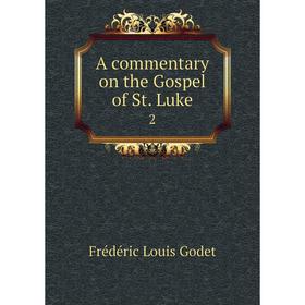 

Книга A commentary on the Gospel of St. Luke 2