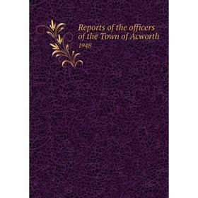 

Книга Reports of the officers of the Town of Acworth 1948