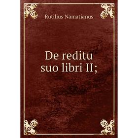 

Книга De reditu suo libri II