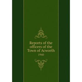 

Книга Reports of the officers of the Town of Acworth 1940