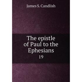 

Книга The epistle of Paul to the Ephesians 19