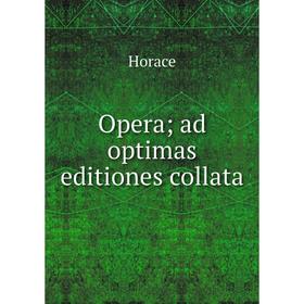 

Книга Opera; ad optimas editiones collata