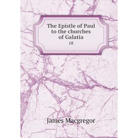 

Книга The Epistle of Paul to the churches of Galatia 18
