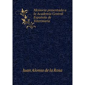 

Книга Memoria presentada a la Academia Central Española de Veterinaria