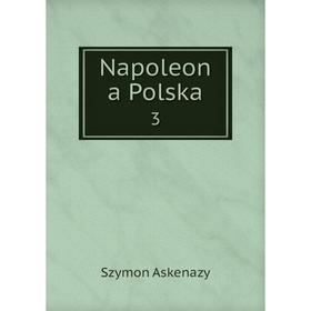 

Книга Napoleon a Polska 3