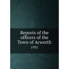 

Книга Reports of the officers of the Town of Acworth 1931