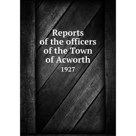 

Книга Reports of the officers of the Town of Acworth 1927