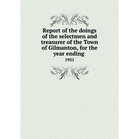 

Книга Report of the doings of the selectmen and treasurer of the Town of Gilmanton, for the year ending.1