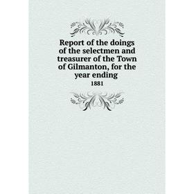 

Книга Report of the doings of the selectmen and treasurer of the Town of Gilmanton, for the year ending.1