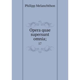 

Книга Opera quae supersunt omnia; 17