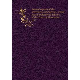

Книга Annual reports of the selectmen, road agents, school board and Haynes Library of the Town of Alexandria 1950