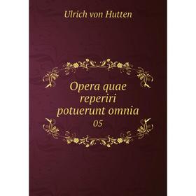 

Книга Opera quae reperiri potuerunt omnia 05