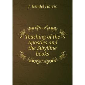 

Книга Teaching of the Apostles and the Sibylline books