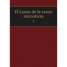 

Книга El Lunes de la razon microform 2