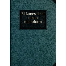 

Книга El Lunes de la razon microform 1