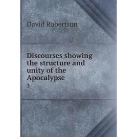 

Книга Discourses showing the structure and unity of the Apocalypse3