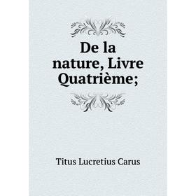 

Книга De la nature, Livre Quatrième