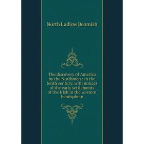 

Книга The discovery of America by the Northmen: in the tenth century, with notices of the early settlements of the Irish in the western hemisphere